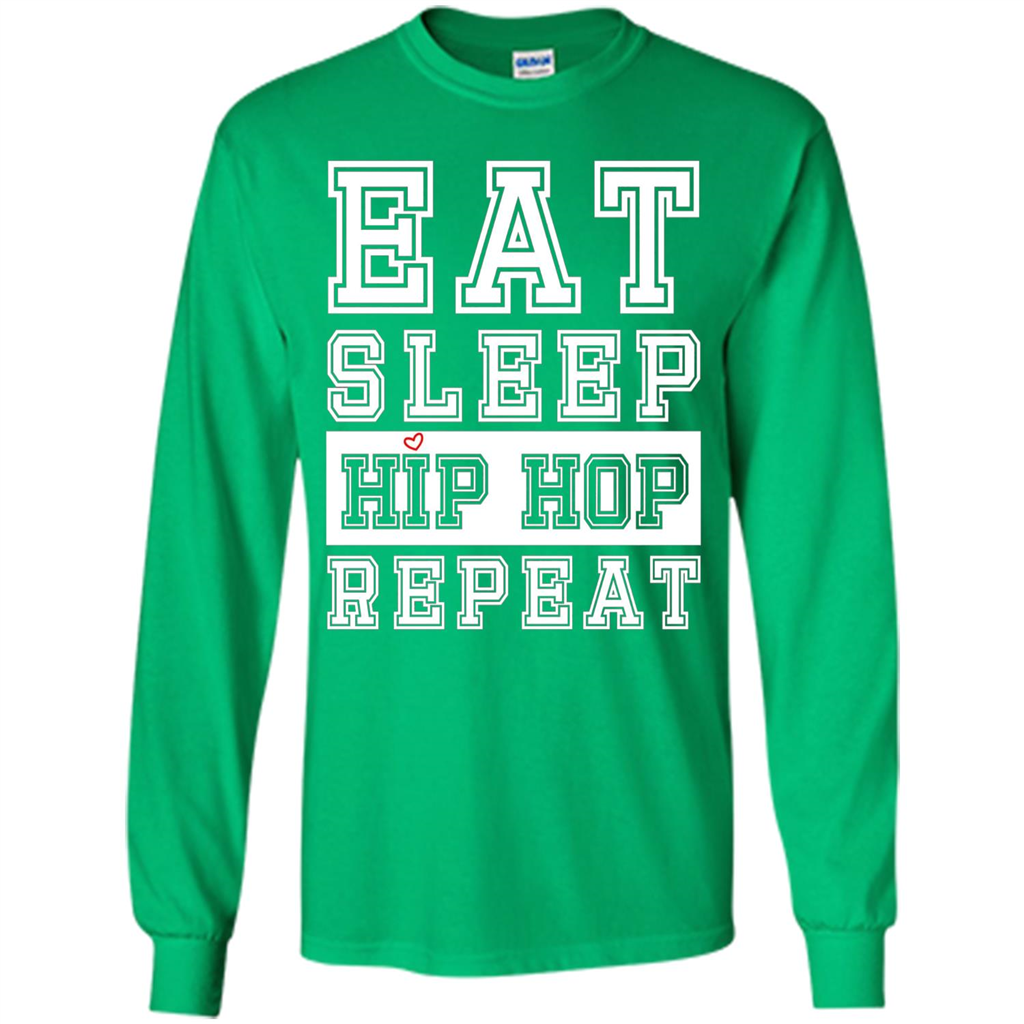Eat Sleep Hip Hop Repeat T-shirt Irish Green