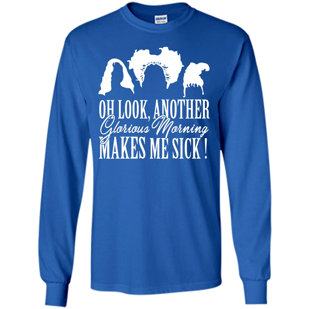 Movie T-shirt Oh Look Another Glorious Morning Makes Me Sick Royal