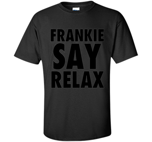 Frankie Say Relax T-Shirt 1980s Retro Clothing 80s Apparel cool shirt Black