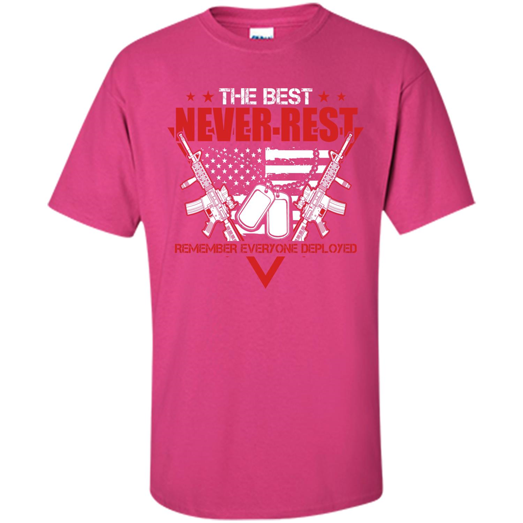 Military T-shirt RED The Best Never Rest Remember Everyone Deployed Heliconia