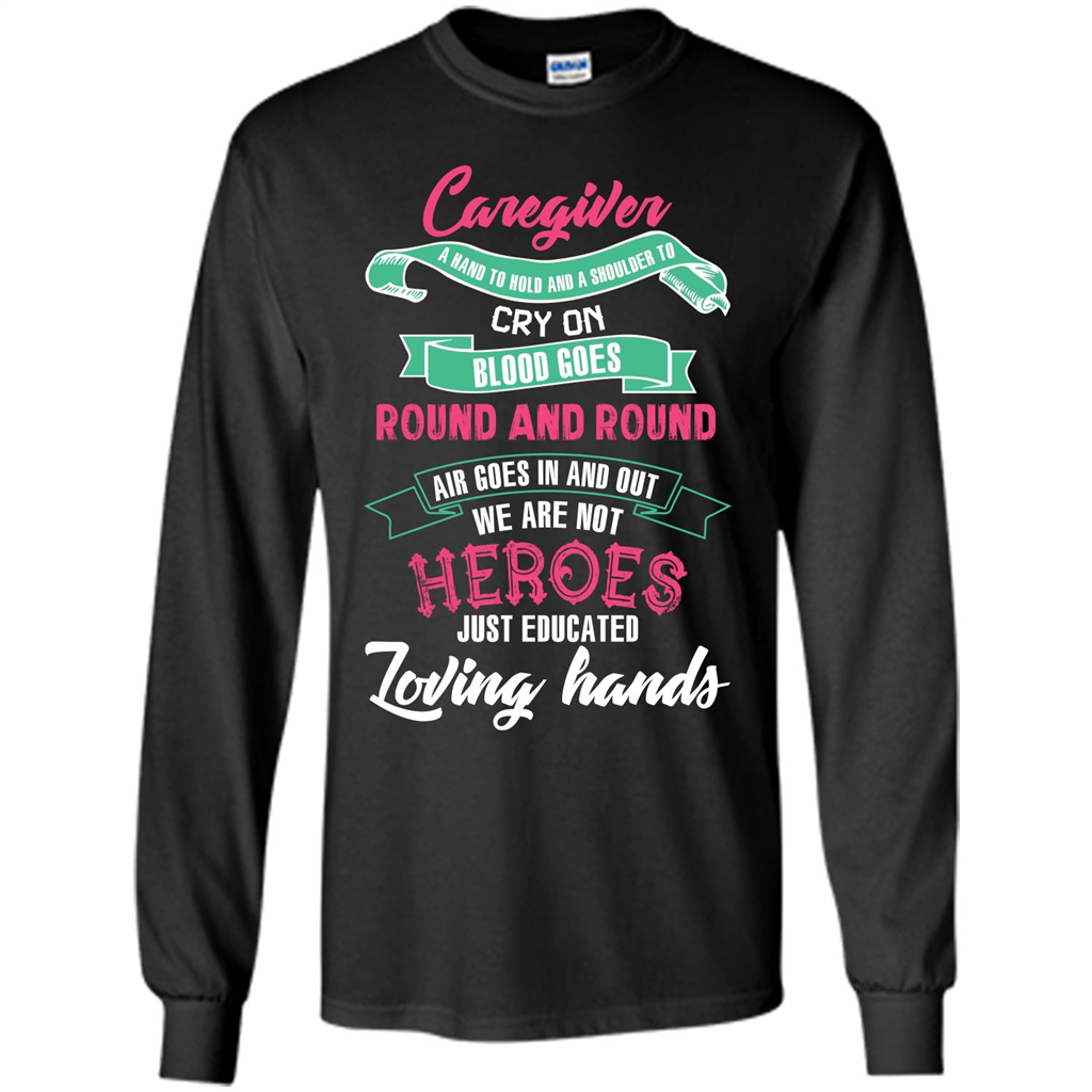 Caregiver T-shirt A Hand To Hold And A Shoulder To Cry On