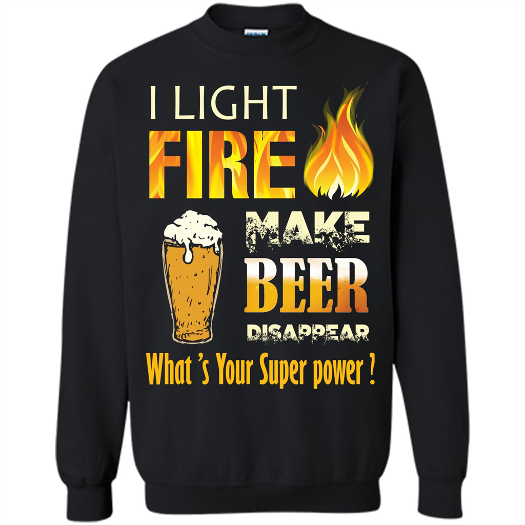 Beer T-shirt I Light Fireb Make Beer Disappear What's Your Super Power Black