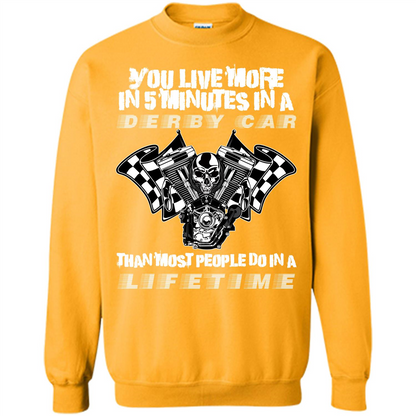 Derby Car Life Time T-shirt You Live More In 5 Minutes In A Derby Car Gold