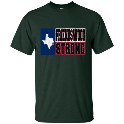 Friendswood Strong - Texas Flag - Friendswood Pride T-shirt Forest Green