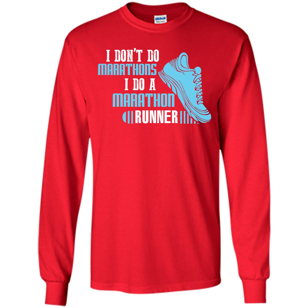 Runner T-shirt I Don’t Do Marathons I Do A Marathon Runner Red