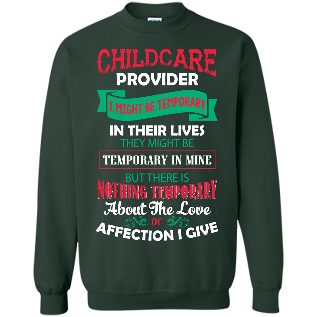 Childcare Provider T-shirt I Might Be Temporary In Their Lives Forest Green
