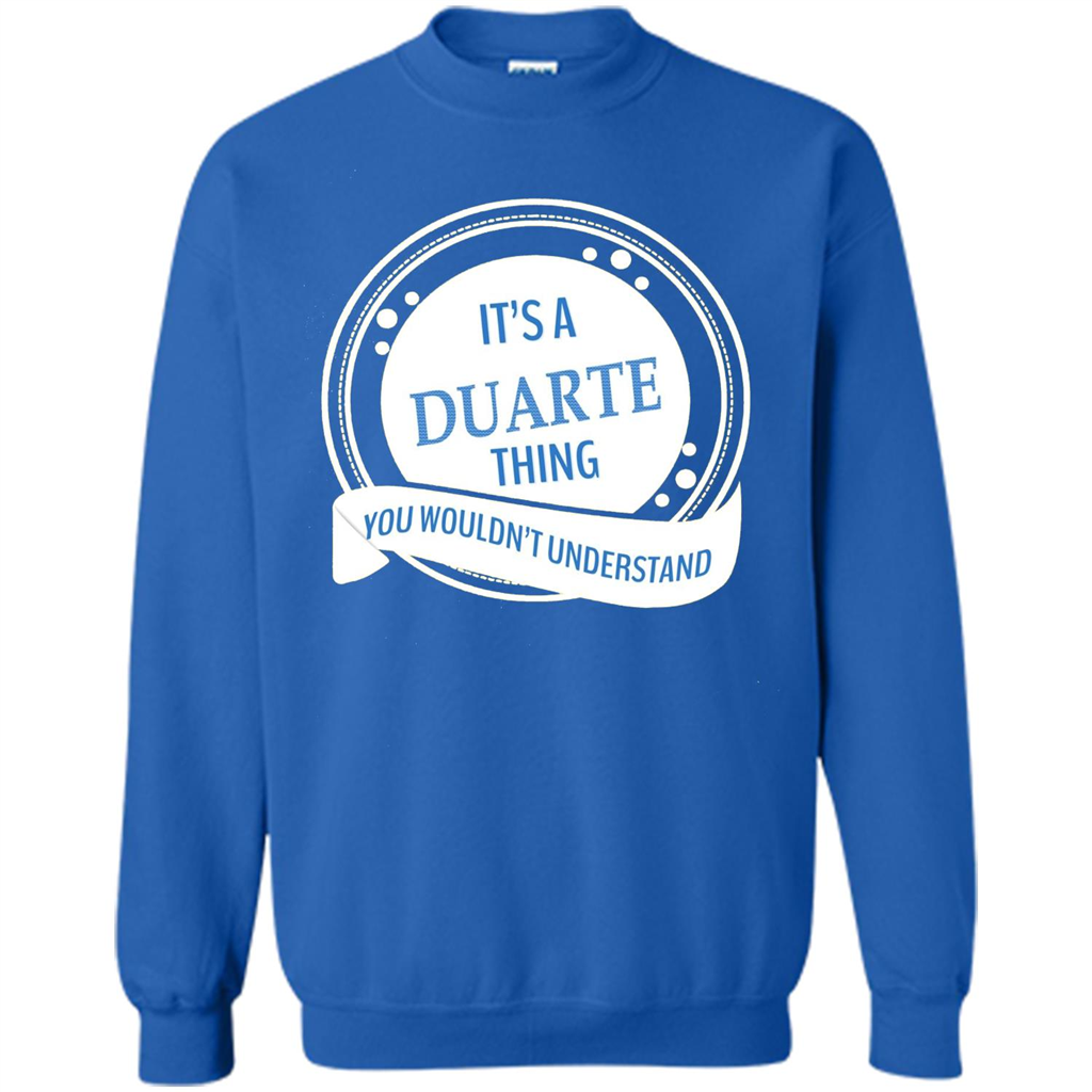 It'S A Duarte Thing You Wouldn't Understand T-shirt Royal