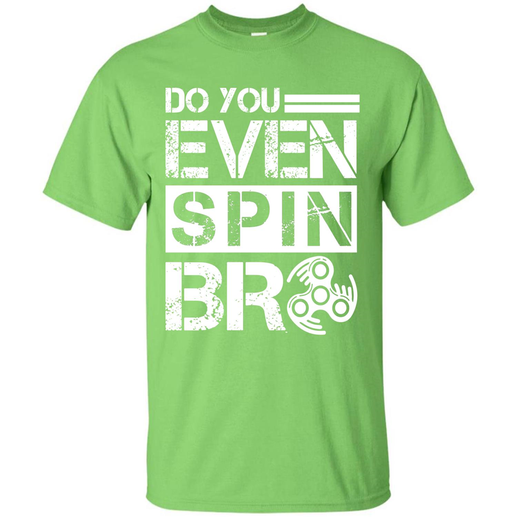 Fidget Spinner T-shirt Do You Even Spin Bro Lime