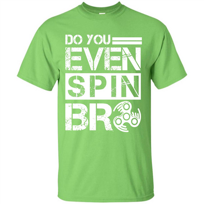 Fidget Spinner T-shirt Do You Even Spin Bro Lime