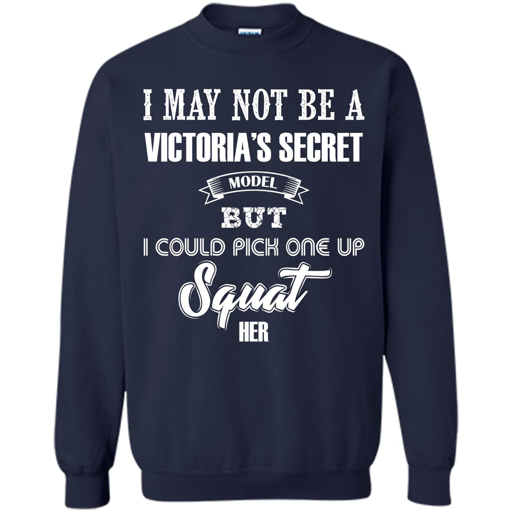 Gym Woman T-shirt I May Not Be A Victoria_Ñés Secret Model But I Could Pick One Up Squat Her Navy