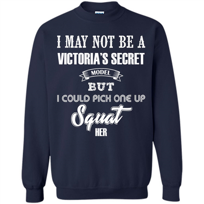 Gym Woman T-shirt I May Not Be A Victoria_Ñés Secret Model But I Could Pick One Up Squat Her Navy