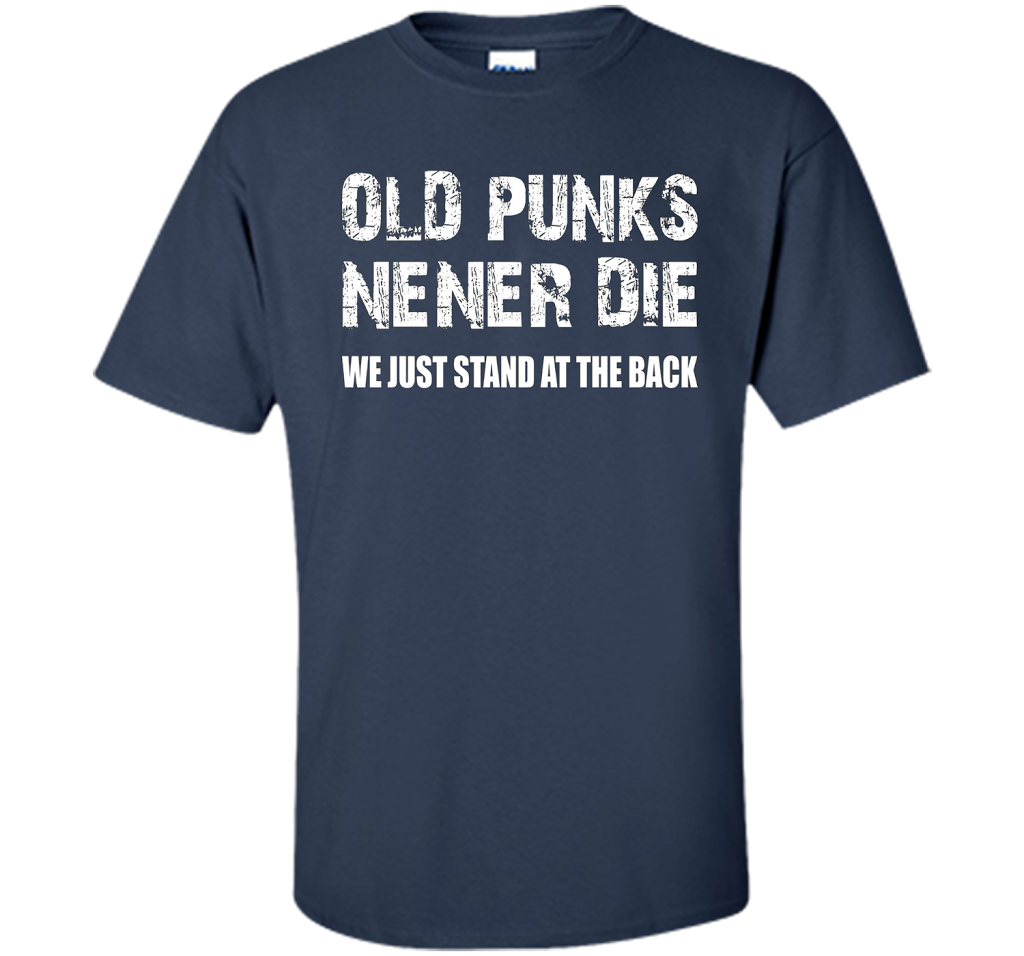 Old Punks Never Die We Just Stand At The Back T-shirt Navy