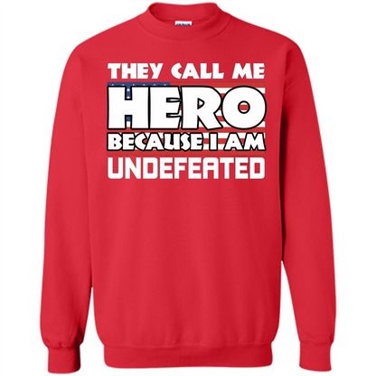 They Call Me Hero Because I'm Undefeated T-shirt Red