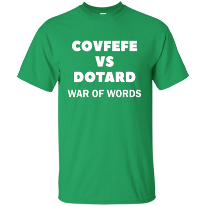 Covfefe vs Dotard T-Shirt War Of Words Irish Green