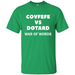 Covfefe vs Dotard T-Shirt War Of Words