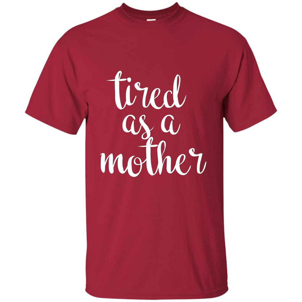 Mothers Day Gift T-shirt Tired As A Mother Cardinal