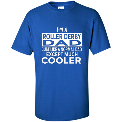 Fathers Day T-shirt I Am A Roller Derby Dad Royal