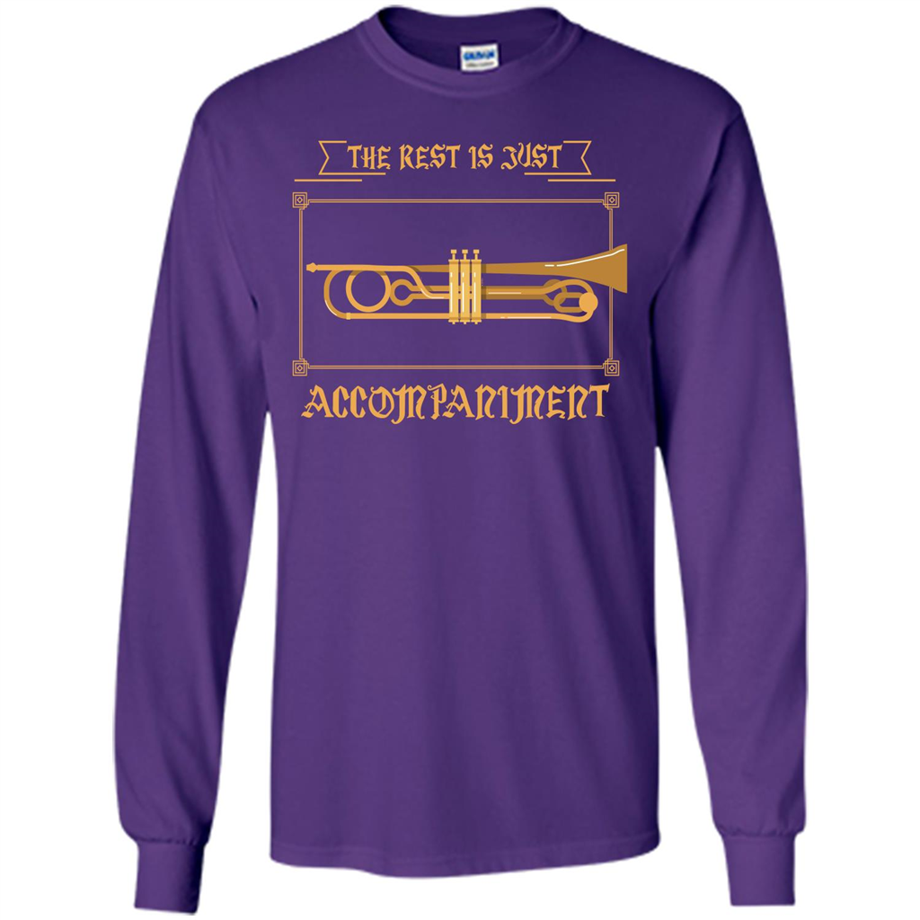 Trombone T-shirt The Rest Is Just Accompaniment