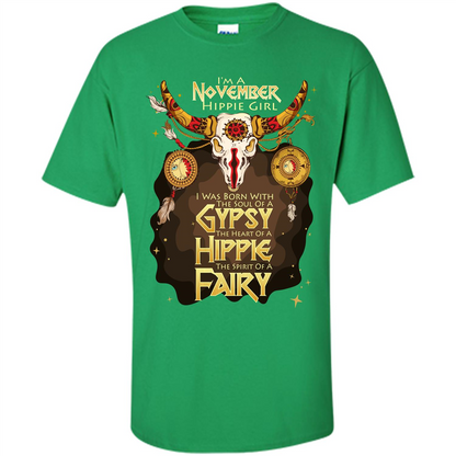 November Hippie GirlT-shirt Was Born With The Soul Of A Gypsy The Heart Of A Hippie The Spirit Of A Fairy Irish Green