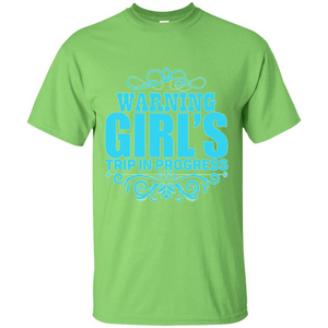 Warning Girl's Trip In Progress T-shirt