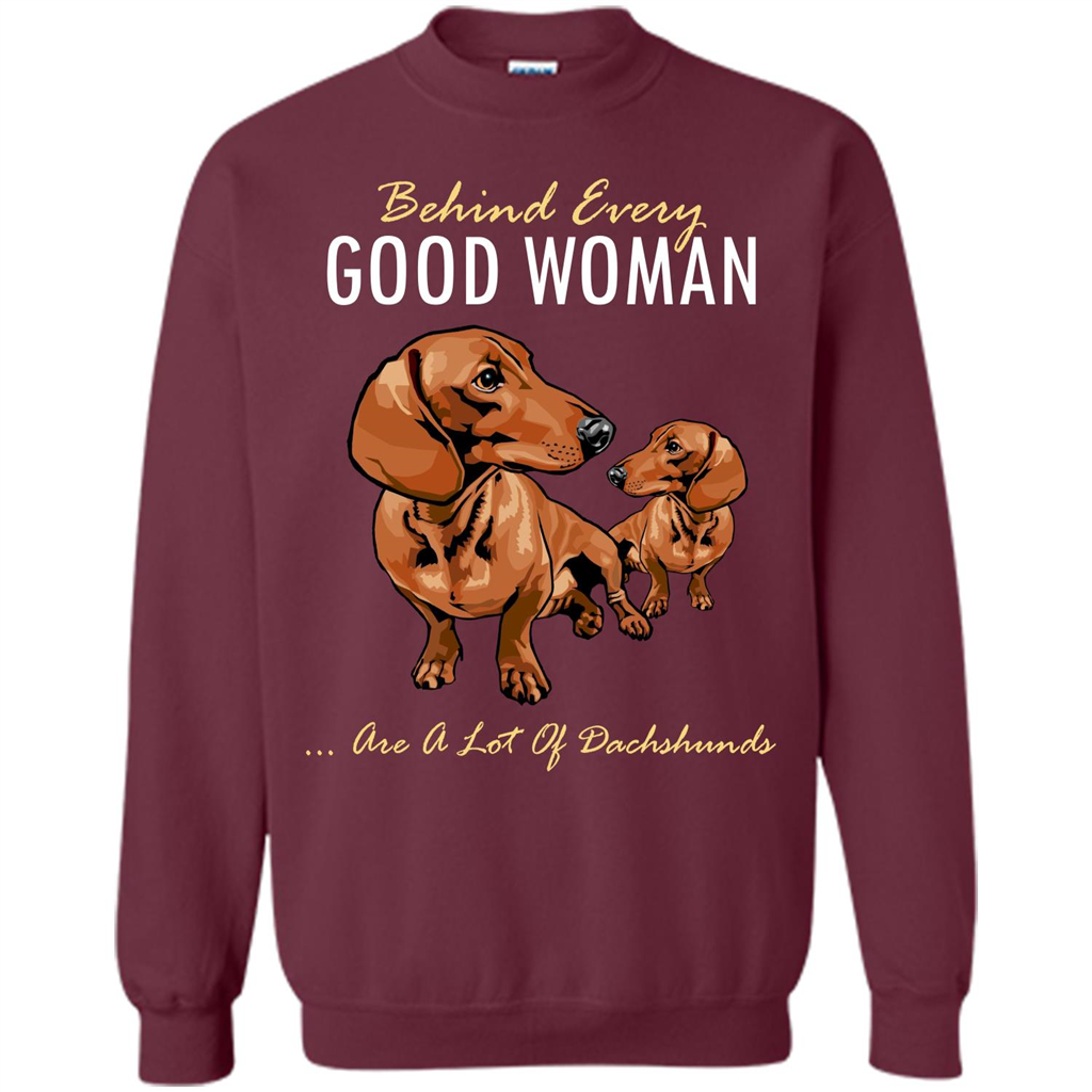 Dachshunds T-shirt Behind Every Good Woman T-shirt Maroon