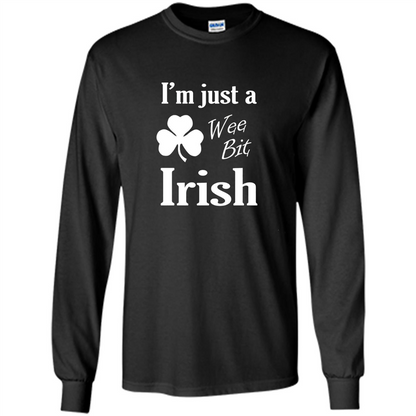 I'm Just A Wee Bit Irish T-shirt Black