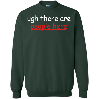 Ugh There Are People Here T-shirt Forest Green