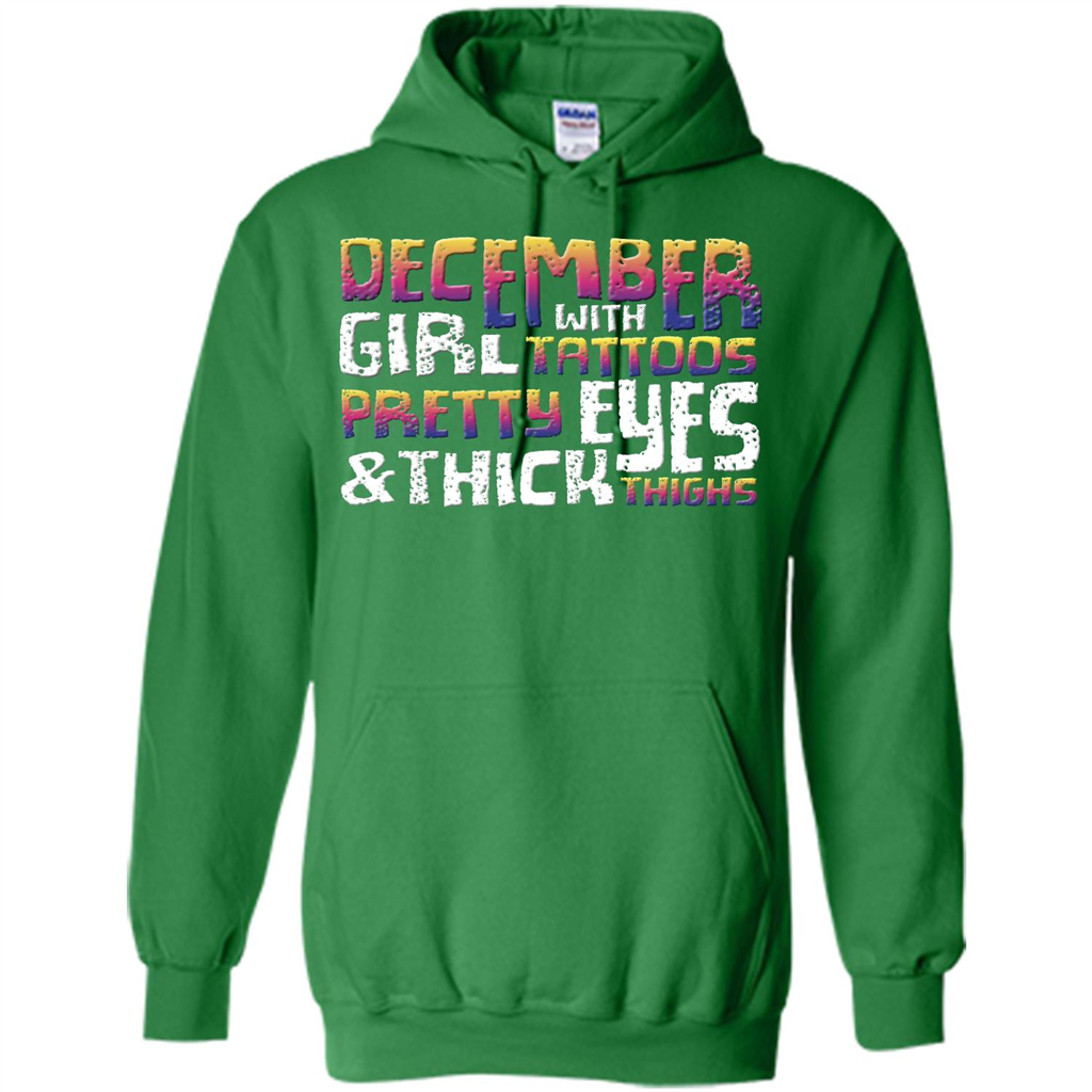 December Girl T-shirt With Tattoos Pretty Eyes and Thick Thighs Irish Green