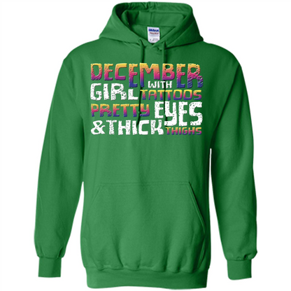 December Girl T-shirt With Tattoos Pretty Eyes and Thick Thighs Irish Green