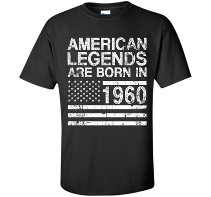 American Legends Are Born in 1960 57th Birthday Gift Tshirts shirt Black