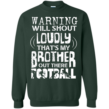 Warning Will Shout Loudly That's My Brother Out There Football Forest Green