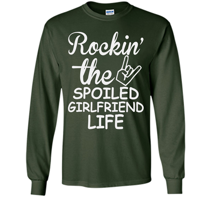 Rockin The Spoiled Girlfriend Life T-shirt