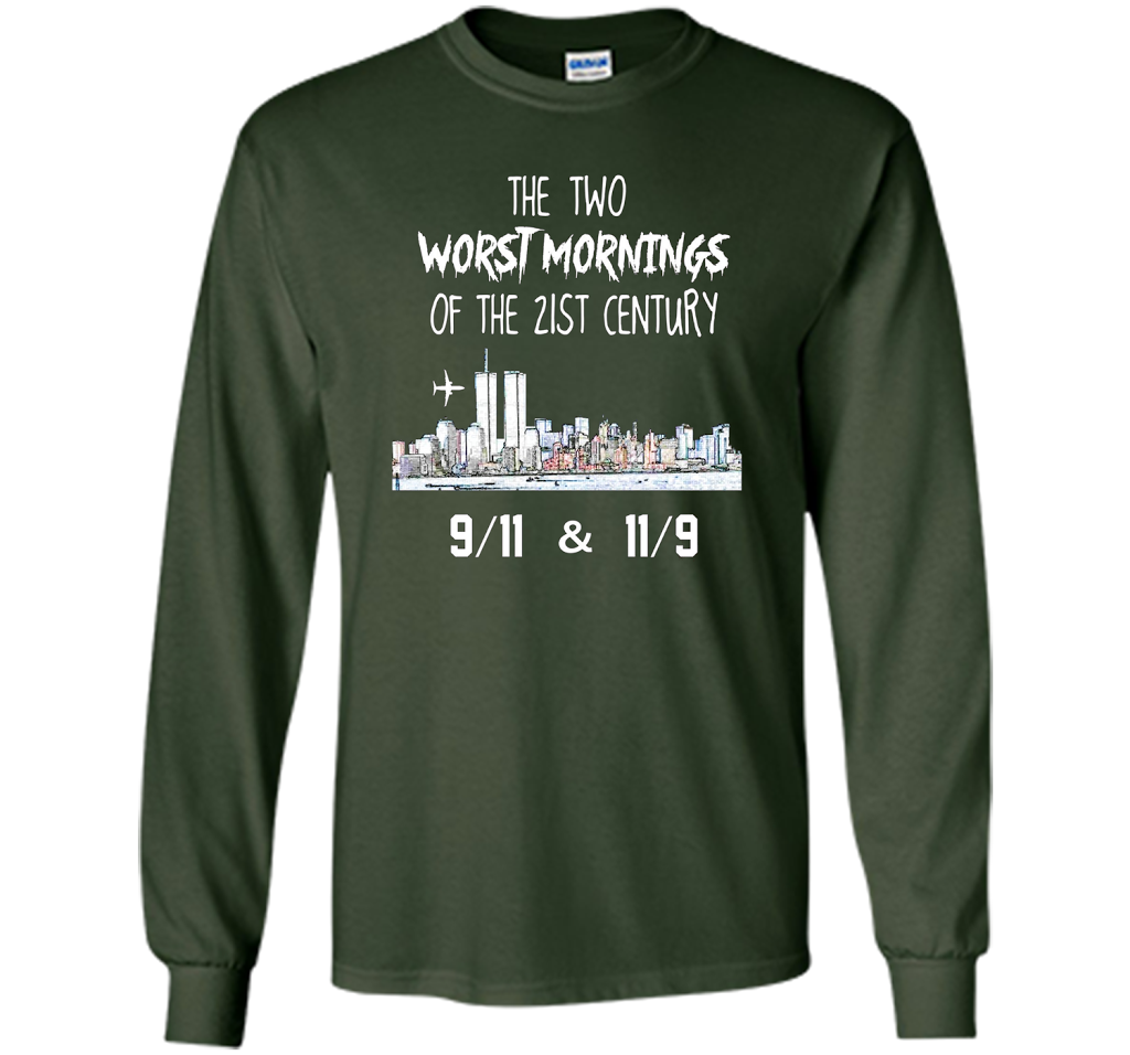 The Two Worst Mornings Of The 21st Century 9/11 And 11/9 T-shirt Forest Green