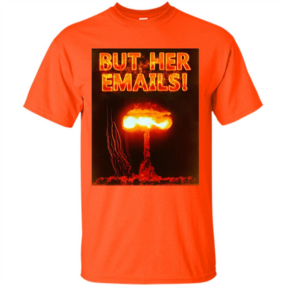 Funny American T-shirt But Her Emails Orange