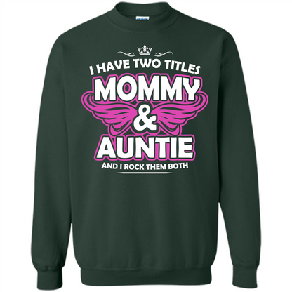 Mommy T-shirt I Have Two Titles Momy _ Auntie And I Rock Them Both Forest Green