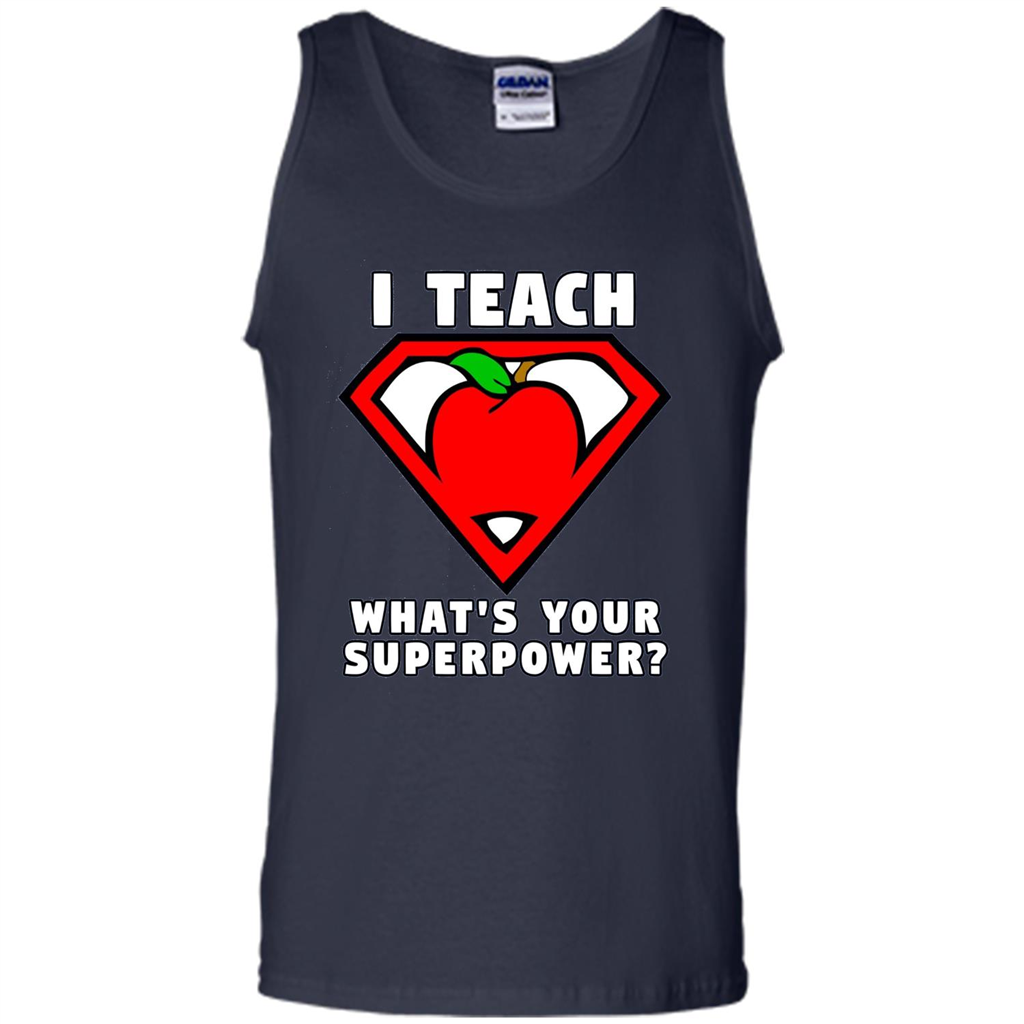 Teacher T-shirt I Teach What's Your Superpower T-shirt