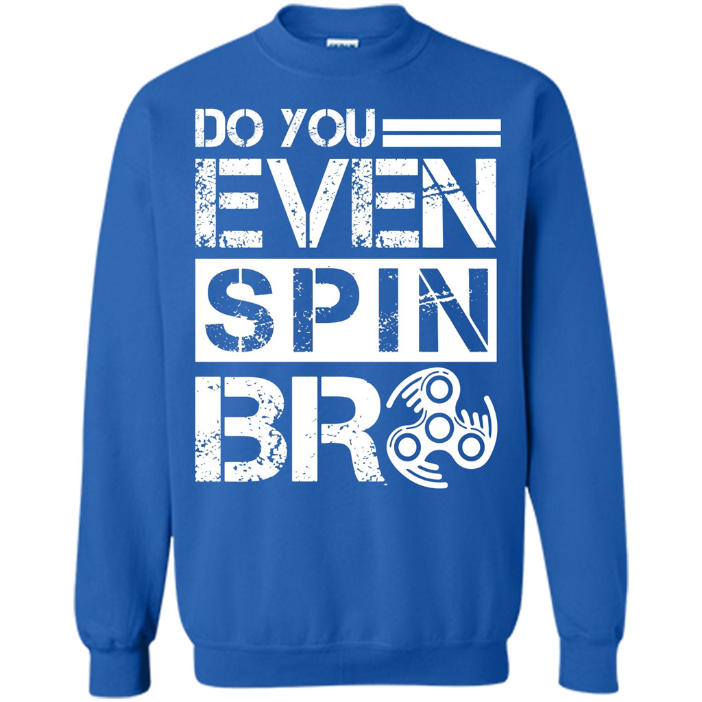 Fidget Spinner T-shirt Do You Even Spin Bro Royal