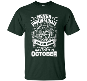 Never Underestimate An Old Man Who Was Born In October T-shirt