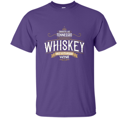 Smooth As Tennessee Whiskey Sweet As Strawberry Wine T-shirt Purple