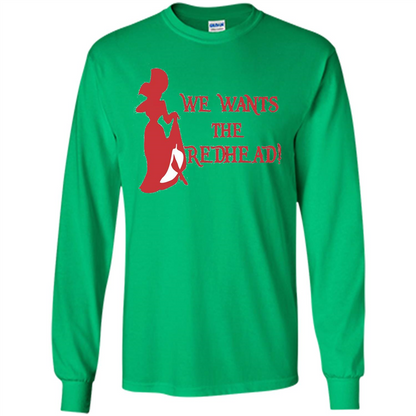 We Wants The Redhead! T-shirt Irish Green