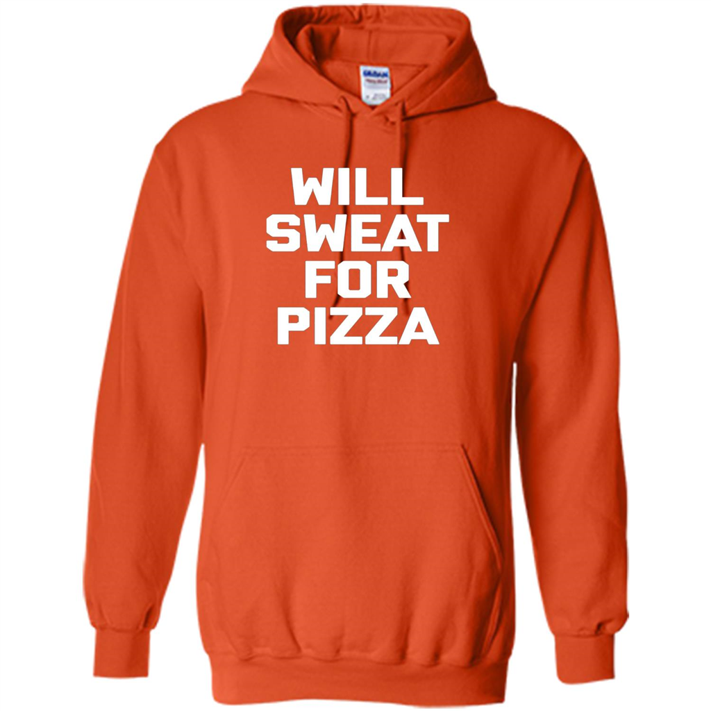 Pizza T-shirt Will Sweat For Pizza Orange