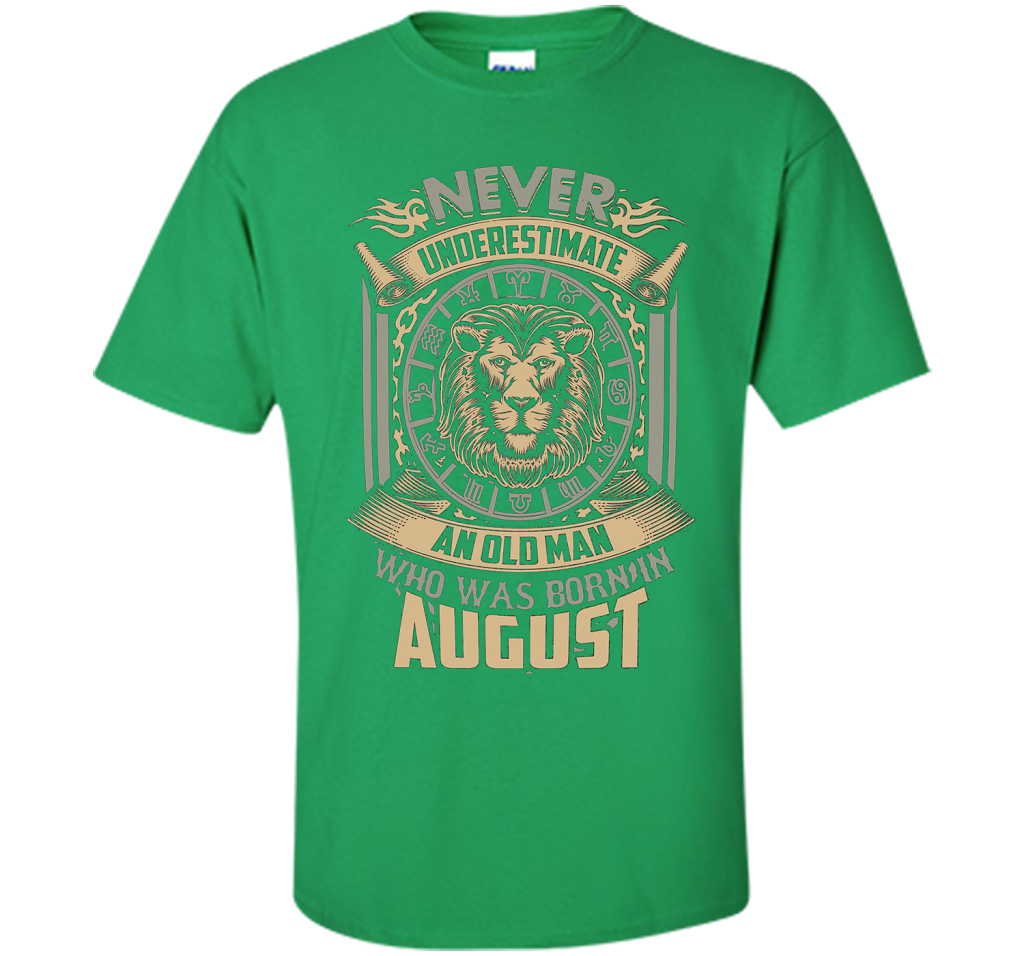 August T-shirt Old Man Born In August Irish Green