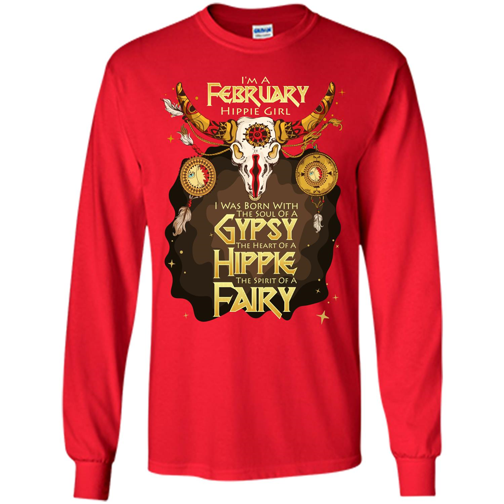 February Hippie Girl T-shirt Was Born With The Soul Of A Gypsy The Heart Of A Hippie The Spirit Of A Fairy Red