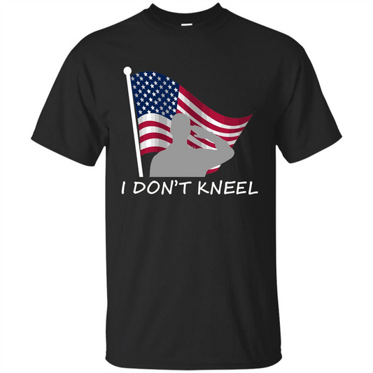 I Don't Kneel T-Shirt American Flag T-shirt Black