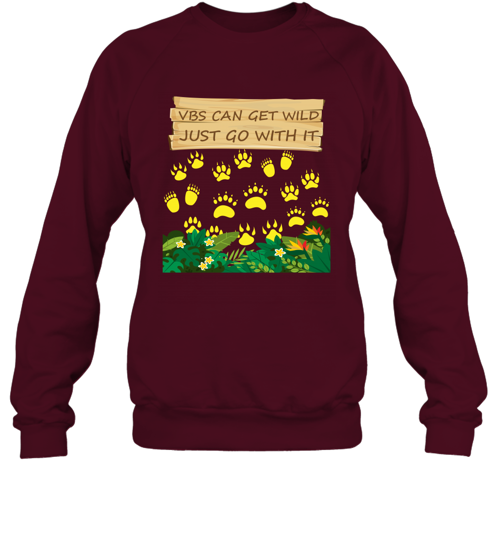 Vbs Can Get Wild Just Go With It Vacation Bible School Shirt Sweatshirt Sweatshirt Maroon