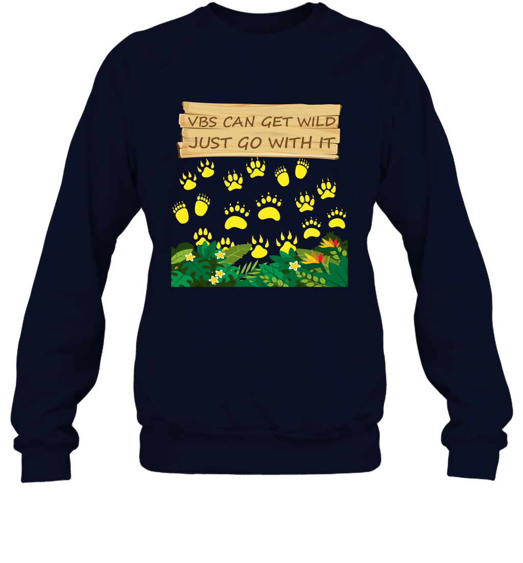 Vbs Can Get Wild Just Go With It Vacation Bible School Shirt Sweatshirt Sweatshirt Navy