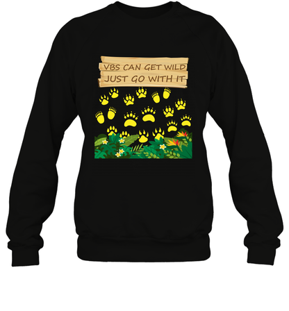 Vbs Can Get Wild Just Go With It Vacation Bible School Shirt Sweatshirt Sweatshirt Black