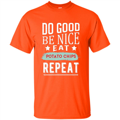 Do Good Be Nice Potato Chips Repeat T-Shirt Orange