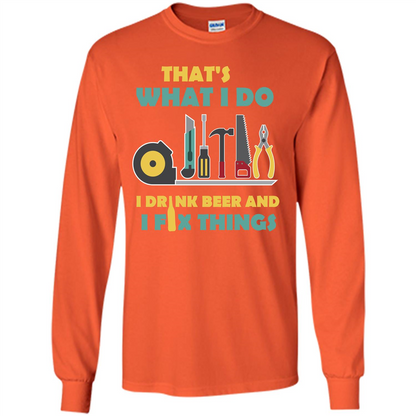 Engineer T-shirt That's What I Do I Drink Beer And I Fix Things Orange