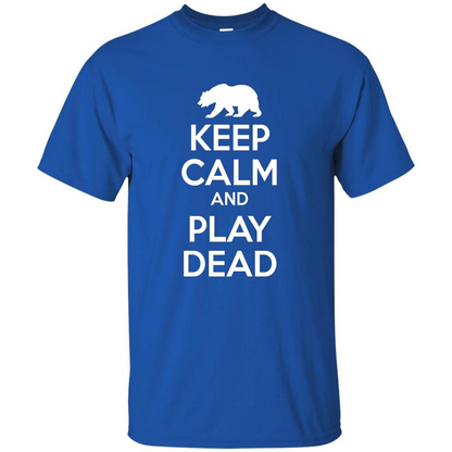 Keep Calm and Play Dead Bear T-shirt Royal